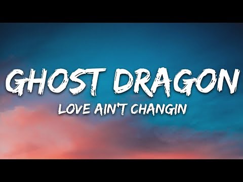 GhostDragon - Love Ain't Changin (Lyrics) ft. Alina Renae, with Caslow, & Red Comet