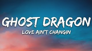 GhostDragon - Love Aint Changin (Lyrics) ft Alina 