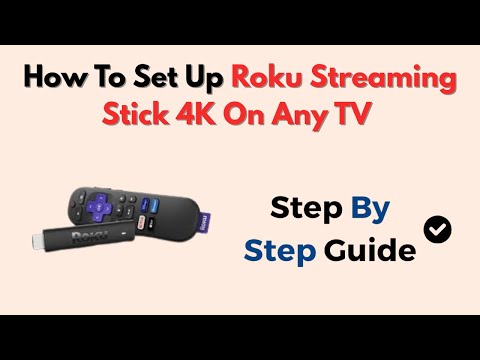 How To Set Up Roku Streaming Stick 4K On Any TV – Full Beginner’s Guide