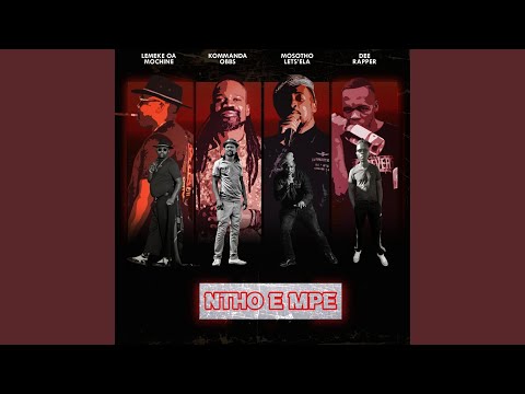 Ntho E Mpe (feat. Lemeke Oa Mochini, Dee Rapper & Kommanda Obbs)