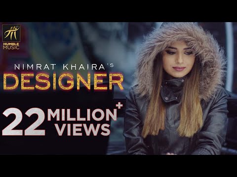 DESIGNER | OFFICIAL VIDEO | NIMRAT KHAIRA | DEEP JANDU | HAPPY RAIKOTI | HUMBLE MUSIC
