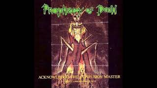 PROPHECY OF DOOM Acknowledge The Confusion Master