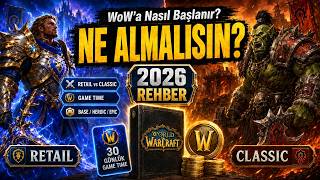 World of Warcraft'a Başlangıç rehberi. Ne Satın Almalısın? | 2026 Rehberi