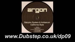 Babylon System & Antiserum  California Style - Argon - dubstep