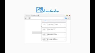 HLS Downloader - Google Chrome Extension v1