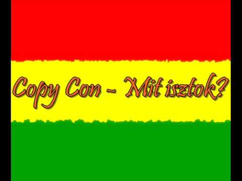 Copycon - Mit isztok? [+dalszöveg]