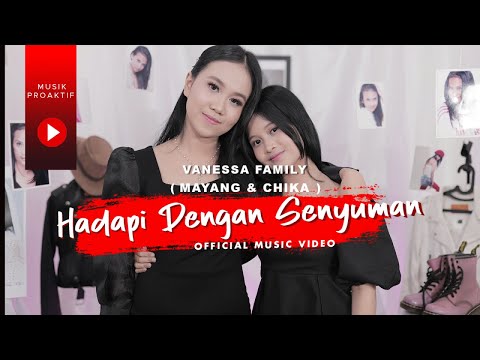 Vanessa Family (Mayang & Chika) - Hadapi Dengan Senyuman (Official Music Video)
