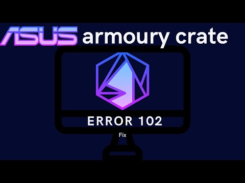 armoury crate error code 102 how to fix it
