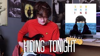 Hiding Tonight - Alex Turner (Submarine) Cover