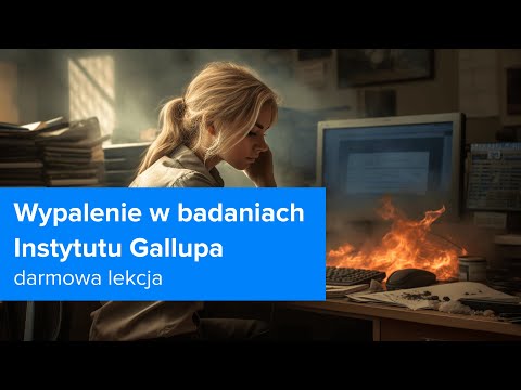 WYPALENIE ZAWODOWE u Pracowników | Badania Instytutu Gallupa| ▶strefakursow.pl◀ #zawód #wypalenie