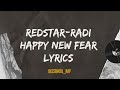 Redstar radi happy new fear lyrics