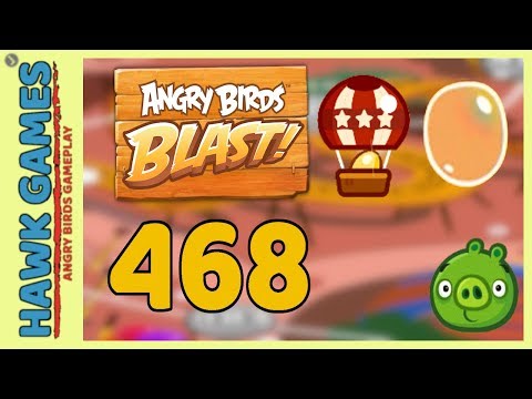 Angry Birds Blast Level 468 - 3 Stars Walkthrough, No Boosters