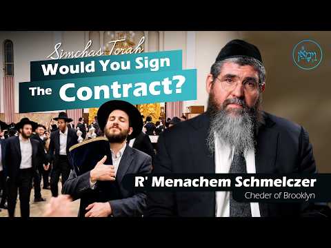 Simchas Torah: Would You Sign the Contract? | Rabbi Menachem Schmelczer