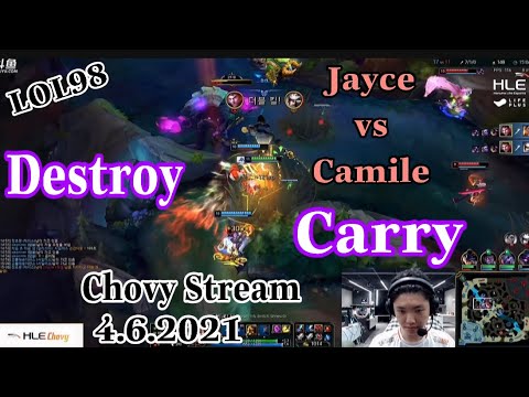 Chovy Jayce Destroy Camile - Chovy Stream 4 6 2021 in Kr Challenger 2021 #lol98