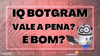 Rob IQOption do IQ Botgram  bom? IQ Botgram Vale a Pena? [MEU DEPOIMENTO]