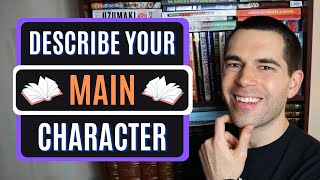 Describing Your Main Character (Writing Advice)