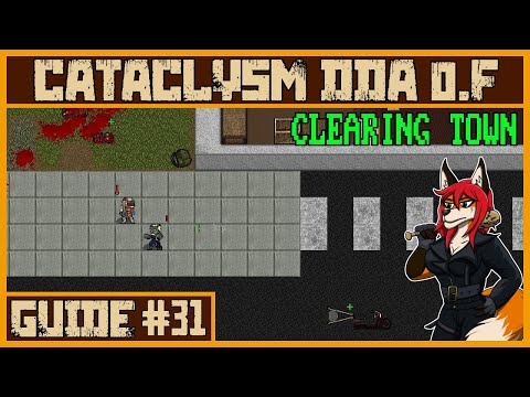 Clearing Out the Town | Cataclysm DDA .F Tutorial #31