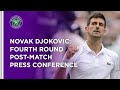 Novak Djokovic Fourth Round Press Conference | Wimbledon 2021