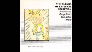 Glands of External Secretion "Hide Your Love Away"