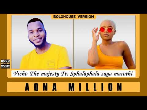 Aona Million - Vicho The Majesty ft. Sphalaphala Saga Marothi (Original)