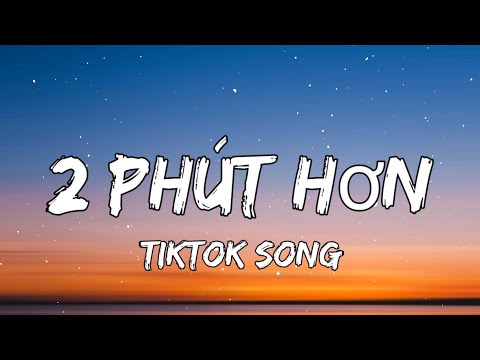 Phao - 2 Phut Hon (Lyrics) (KAIZ Remix) [TIKTOK SONG]
