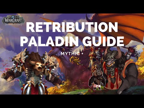 Retribution Paladin Guide  |  Mythic +  |  Dragonflight