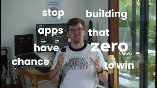 stop building apps that have 0 chance to win