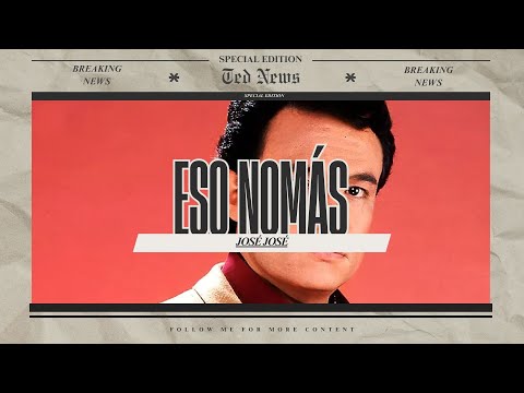 José José - Eso Nomás (Letra/Lyrics)