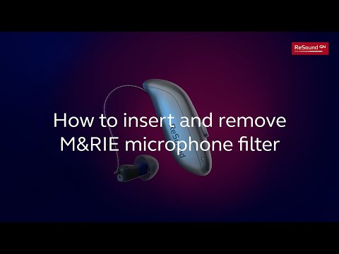 ReSound OMNIA - How to insert and remove M&RIE microphone filter