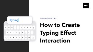 How to Create a Realistic Typing Effect in Figma (Step-by-Step Tutorial)
