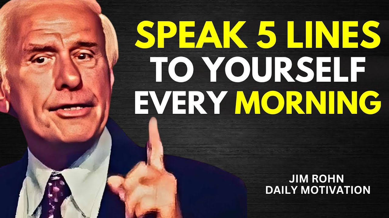 SPEAK 5 Lines to YOURSELF Every Morning | Jim Rohn Motivational speaker