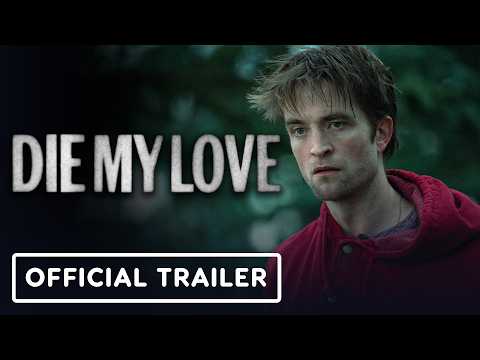 Die My Love - Official Trailer (2025) Robert Pattinson, Jennifer Lawrence, LaKeith Stanfield