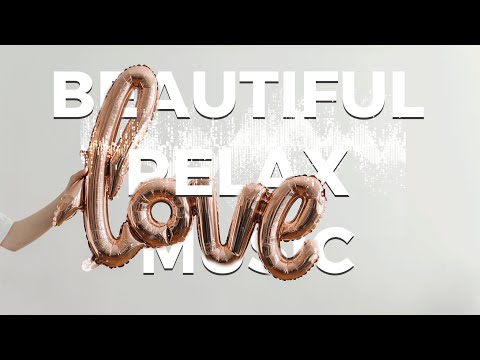 Beautiful Relaxing Music Romantic Music,Guitar Music, Instrumental Music