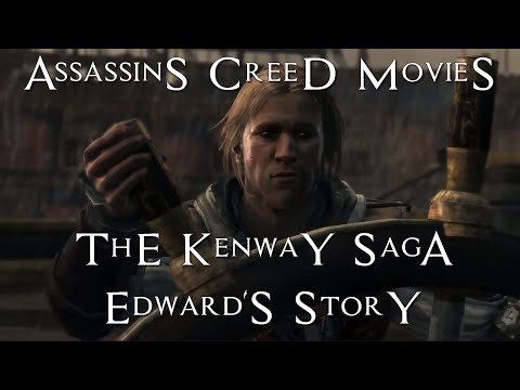 The Kenway Saga Part 1 – Edward's Story – Assassins Creed Movies – Black Flag - Edward Kenway