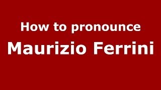 How to pronounce Maurizio Ferrini