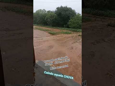 povoado cacimba do Jatobá Jurema Piauí CAINDO aquela chuva dia 8/2/26