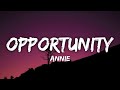 Annie - Opportunity (Lyrics) | Now look at me and this opportunity [Tiktok Song]