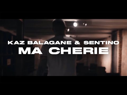 KAZ BALAGANE X SENTINO - MA CHERIE