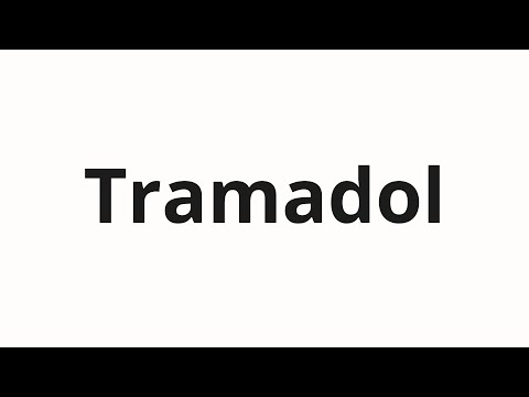 How to pronounce Tramadol