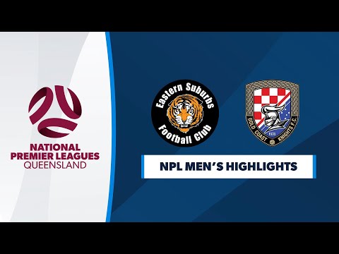 NPL Men's R12 - Eastern Suburbs vs. Gold Coast Knights Highlights
