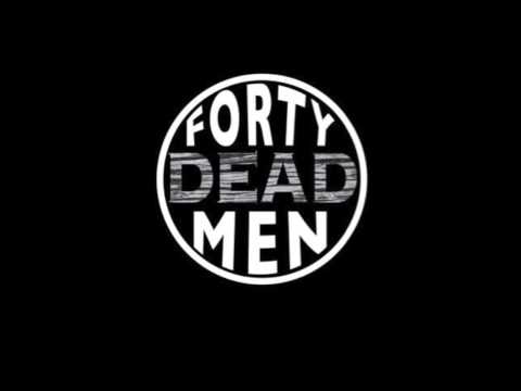 Forty Dead Men - Signs of Trouble