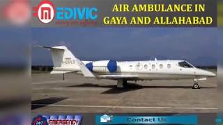 Avail the Most Demanded Air Ambulance in Gaya and Allahabad by Medivic