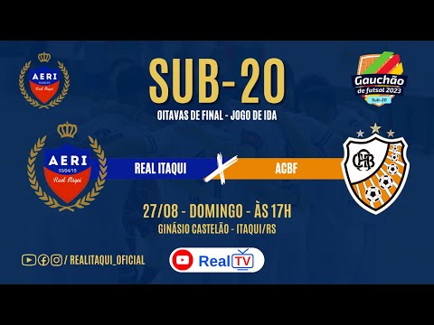 REAL ITAQUI X ACBF - GAUCHÃO DE FUTSAL SUB 20