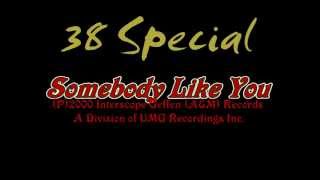 38 Special somebody like you (Lyrics)