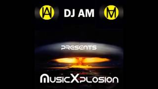 DJ AM - MusicXplosion (EDM mix)