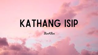 Ben&amp;Ben - Kathang Isip (Lyrics)