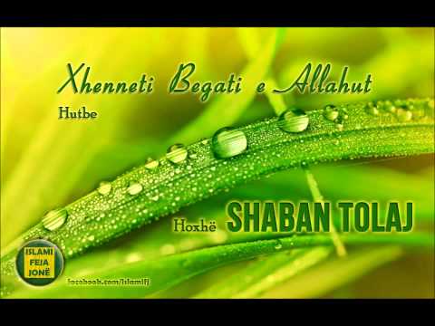 Xhenneti Begati e Allahut {Hutbe} - Shaban Tolaj