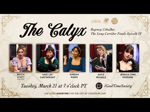 The Calyx Call of Cthulhu Regency Finale Ep. 4 of 4