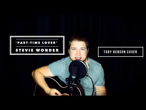 Part-Time Lover - Stevie Wonder - Live Acoustic Cover - Toby Benson