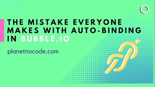 The mistake everyone makes with Auto-Binding in Bubble.io thumbnail